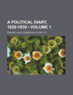 A Political Diary, 1828-1830; Volume 1