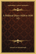 A Political Diary 1828 to 1830 V2