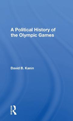 A Political History Of The Olympic Games - Kanin, David B