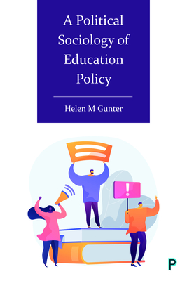 A Political Sociology of Education Policy - Gunter, Helen