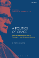 A Politics of Grace Hope for Redemption in a Post-Christendom Context