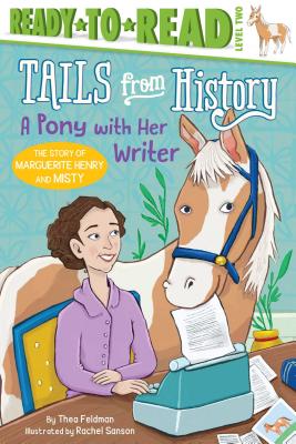 A Pony with Her Writer: The Story of Marguerite Henry and Misty (Ready-To-Read Level 2) - Feldman, Thea