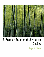 A Popular Account of Australian Snakes