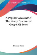 A Popular Account Of The Newly Discovered Gospel Of Peter