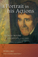 A Portrait in His Actions: Thomas Moore of Liverpool (1762-1840): No 3 - Part 1: Lesbuiry to Liverpool