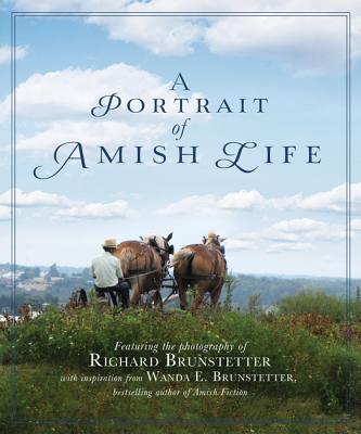 A Portrait of Amish Life - Brunstetter, Richard, and Brunstetter, Wanda E