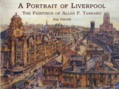 A Portrait of Liverpool: The Watercolours of Allan P Tankard