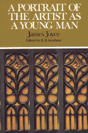 A Portrait of the Artist as a Young Man - Joyce, James, and Kershner, R B (Editor)
