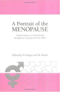 A Portrait of the Menopause: Expert Reports on Medical and Therapeutic Strategies for the 1990's