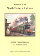 A Portrait of the North Eastern Railway