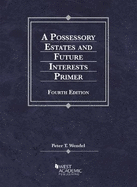A Possessory Estates and Future Interests Primer
