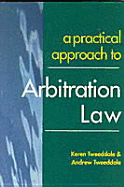 A Practical Approach to Arbitration Law - Tweeddale, Andrew, and Tweeddale, Karen