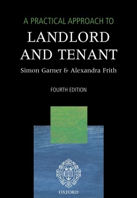 A Practical Approach to Landlord and Tenant - Garner, Simon, and Frith, Alexandra