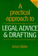 A Practical Approach to Legal Advice & Drafting - Blake, Susan H.