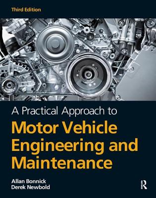 A Practical Approach to Motor Vehicle Engineering and Maintenance - Bonnick, Allan, and Newbold, Derek