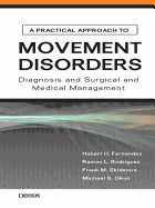 A Practical Approach to Movement Disorders: Diagnosis and Medical and Surgical Management