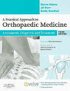 A Practical Approach to Orthopaedic Medicine: Assessment, Diagnosis, Treatment