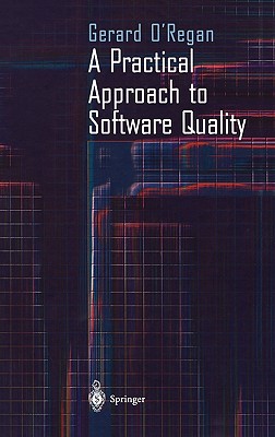 A Practical Approach to Software Quality - O'Regan, Gerard