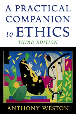 A Practical Companion to Ethics - Weston, Anthony