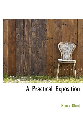 A Practical Exposition - Blunt, Henry