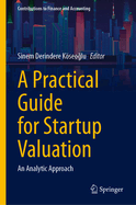 A Practical Guide for Startup Valuation: An Analytic Approach
