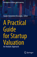 A Practical Guide for Startup Valuation: An Analytic Approach