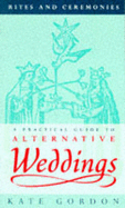 A Practical Guide to Alternative Funerals: Practical Guide to Alternative Weddings