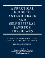 A Practical Guide to Anti-Kickback & Self-Referral Laws For Physicians