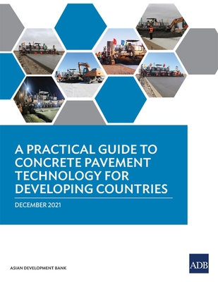 A Practical Guide to Concrete Pavement Technology for Developing Countries - Asian Development Bank