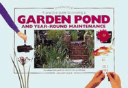 A Practical Guide to Creating a Garden Pond and Year-Round Maintenance - Quick, Graham