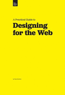 A Practical Guide to Designing for the Web - Boulton, Mark