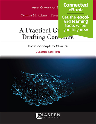 A Practical Guide to Drafting Contracts: From Concept to Closure [Connected Ebook] - Adams, Cynthia M, and Cramer, Peter K