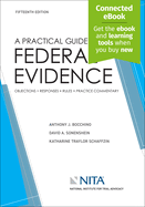 A Practical Guide to Federal Evidence: Objections, Responses, Rules, and Practical Commentary [Connected Ebook]
