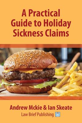 A Practical Guide to Holiday Sickness Claims - Mckie, Andrew, and Skeate, Ian