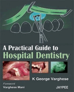 A Practical Guide to Hospital Dentistry