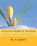A Practical Guide To Inclusion: A Manual For Implementation and Delivery - Campbell, D