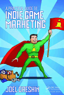 A Practical Guide to Indie Game Marketing