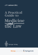 A Practical Guide to Medicine and the Law