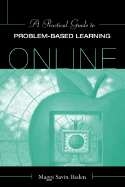 A Practical Guide to Problem-Based Learning Online