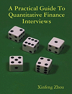 A Practical Guide to Quantitative Finance Interviews