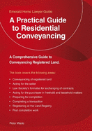 A Practical Guide To Residential Conveyancing: Revised Edition 2018