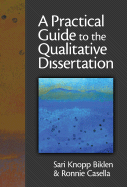A Practical Guide to the Qualitative Dissertation: For Students and Their Advisors in Education, Human Services and Social Science