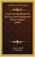 A Practical Handbook on the Care and Management of Gas Engines (1896)