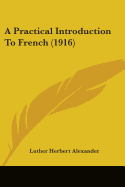 A Practical Introduction To French (1916)