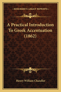 A Practical Introduction to Greek Accentuation (1862)