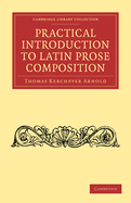 A Practical Introduction to Latin Prose Composition