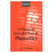 A Practical Introduction to Phonetics - Catford, J C