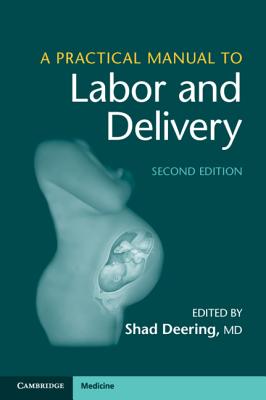 A Practical Manual to Labor and Delivery - Deering, Shad