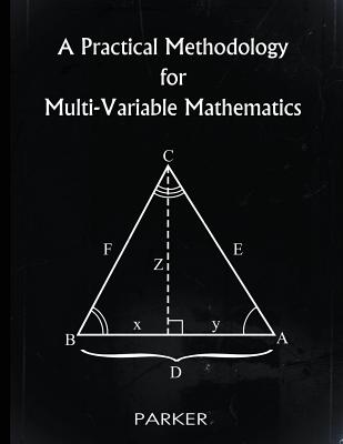 A Practical Methodology for Multi-Variable Mathematics - Parker