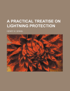 A Practical Treatise on Lightning Protection